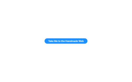 Take Me to the Handmade Web