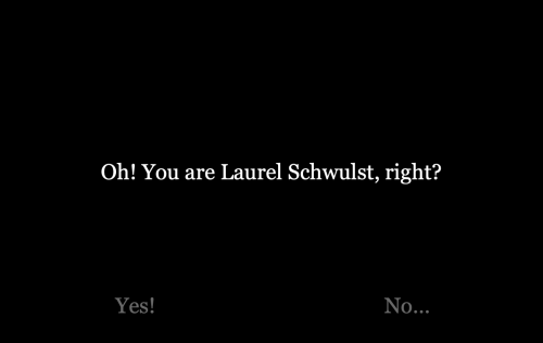 You are Laurel, right?