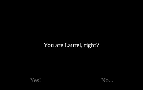 You are Laurel, right?